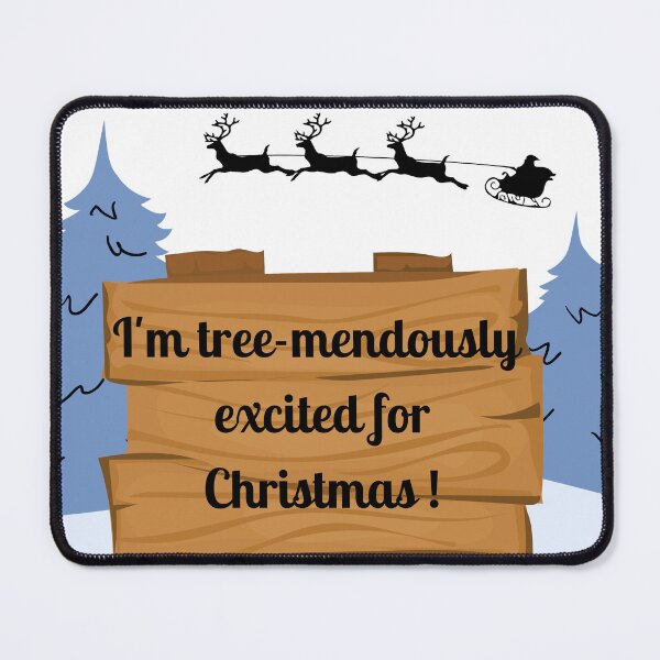 Item preview, I'm tree-mendously excited for Christmas! designed and sold by Foutox.