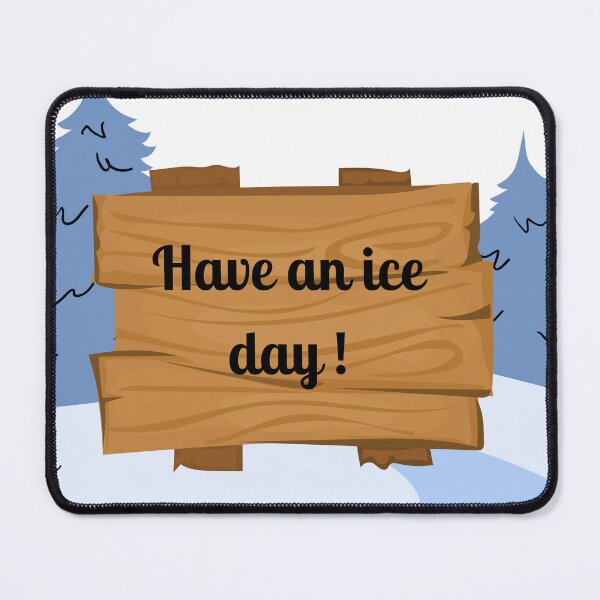 Item preview, Have an ice day! designed and sold by Foutox.