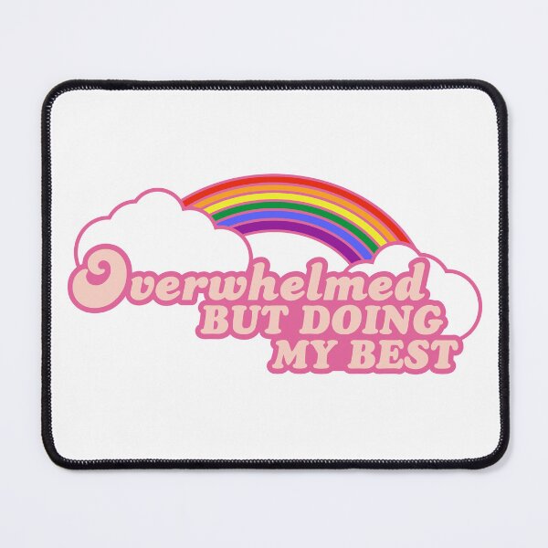 Item preview, Overwhelmed but doing my best designed and sold by remerasnerdas.