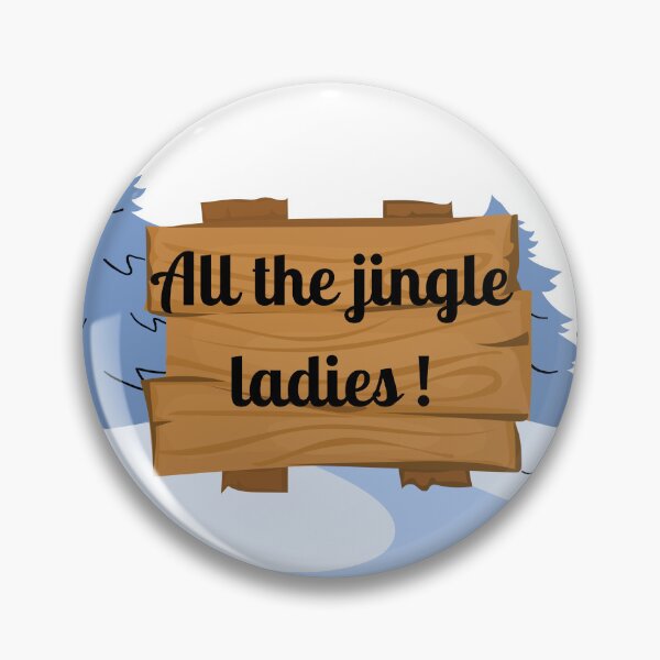 Item preview, All the jingles ladies! designed and sold by Foutox.