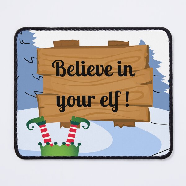 Item preview, Believe in your elf! designed and sold by Foutox.