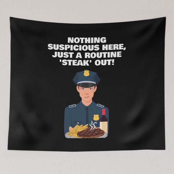 Item preview, Nothing Suspicious Here, Just A Routine 'Steak' Out! designed and sold by signshirtz.