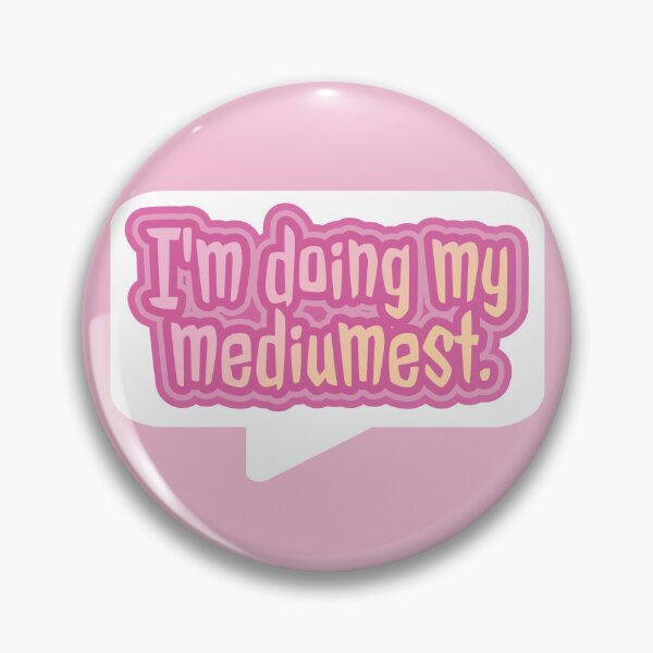 Item preview, i'm doing my mediumest designed and sold by eepyraven.