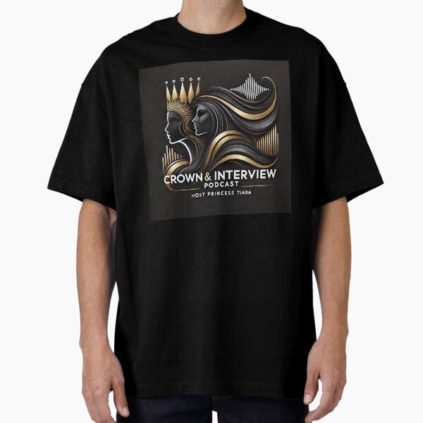 Crown and Interview Podcast Oversized T-Shirt