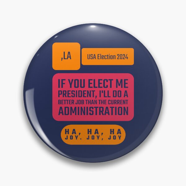 Item preview, If You Elect Me President, I'll Do a Better Job Than the Current Administration. Ha, Ha, Ha... USA Election 2024 designed and sold by cabana.space.