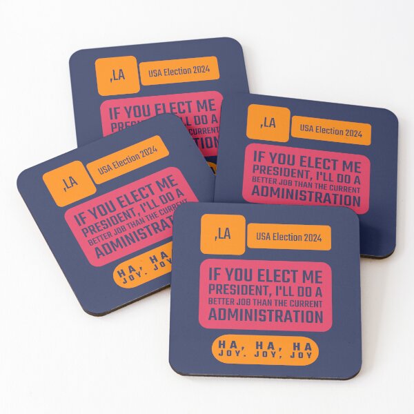 Item preview, If You Elect Me President, I'll Do a Better Job Than the Current Administration. Ha, Ha, Ha... USA Election 2024 designed and sold by cabana.space.