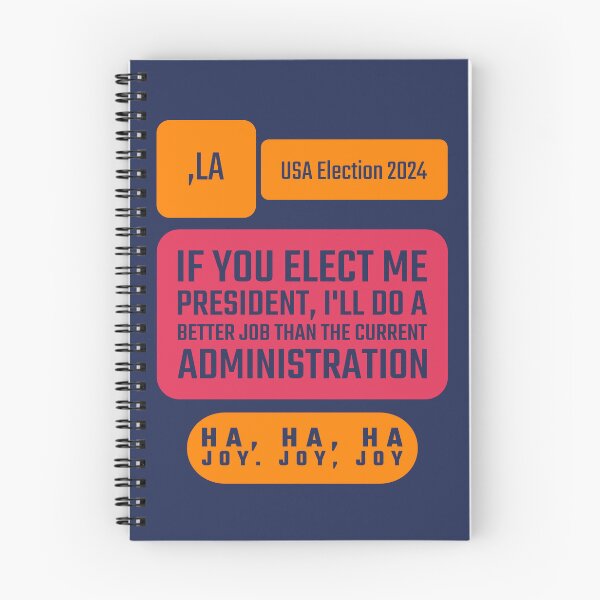 Item preview, If You Elect Me President, I'll Do a Better Job Than the Current Administration. Ha, Ha, Ha... USA Election 2024 designed and sold by cabana.space.
