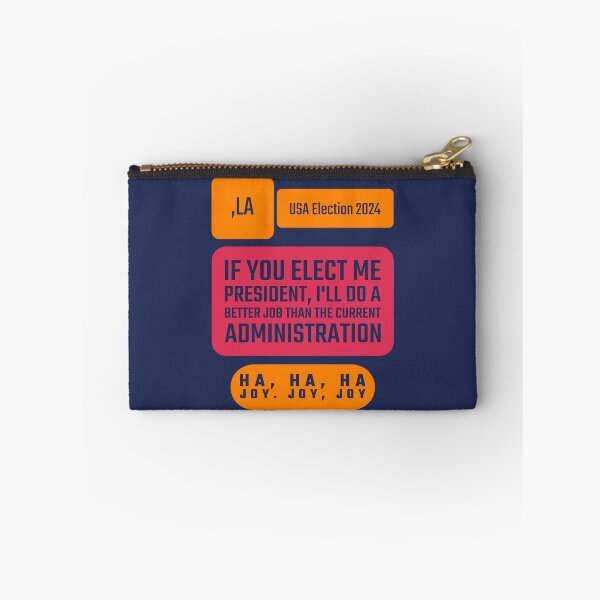 Item preview, If You Elect Me President, I'll Do a Better Job Than the Current Administration. Ha, Ha, Ha... USA Election 2024 designed and sold by cabana.space.