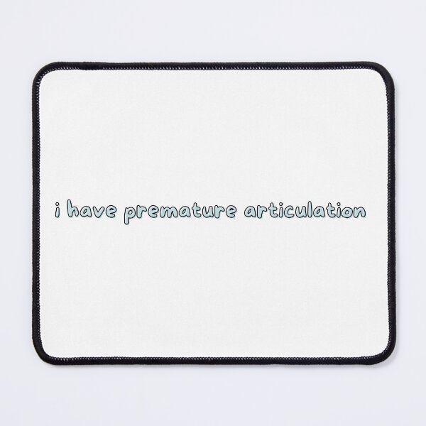 Item preview, i have premature articulation designed and sold by yodaddydesigns.