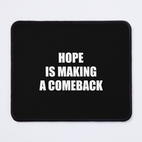 Item preview, Hope Is Making A Comeback designed and sold by Inspirationmotivation.
