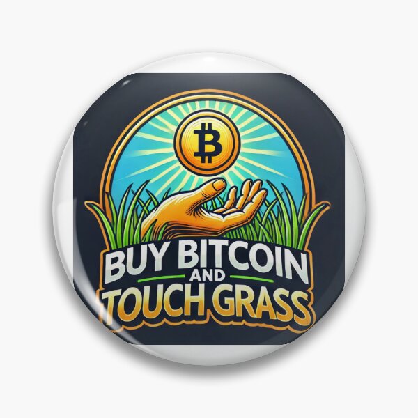 Item preview, Buy Bitcoin and Touch Grass designed and sold by DreamsofPeace.