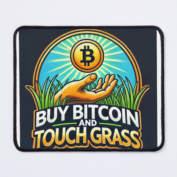 Item preview, Buy Bitcoin and Touch Grass designed and sold by DreamsofPeace.