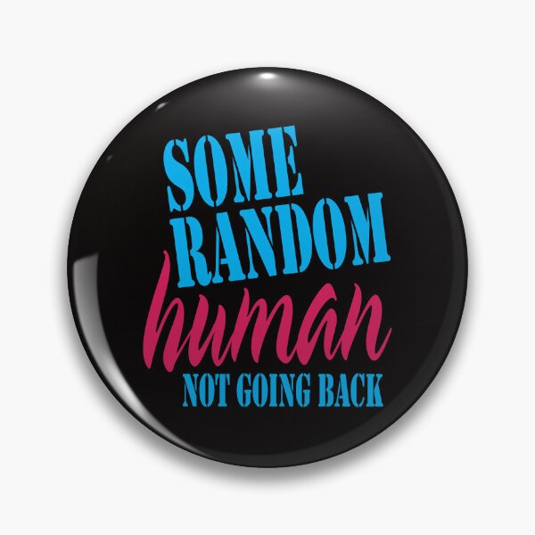 Item preview, Some Random Human Not Going Back designed and sold by bumperbay.