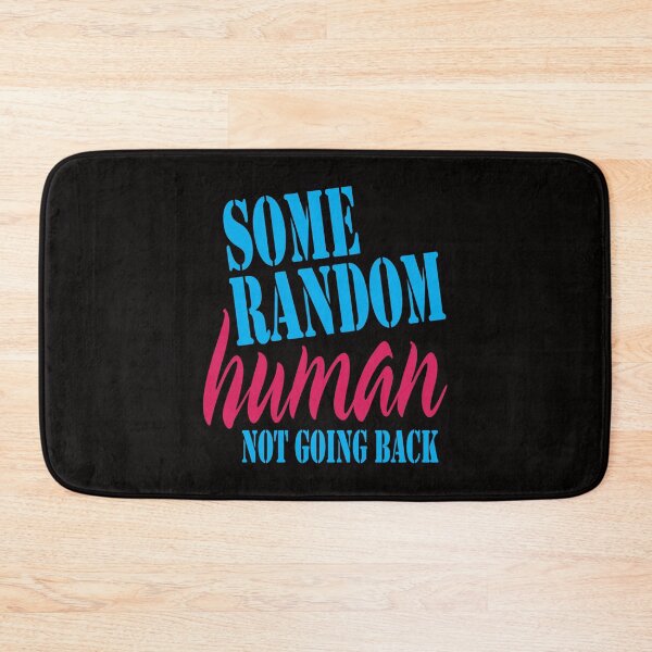 Item preview, Some Random Human Not Going Back designed and sold by bumperbay.