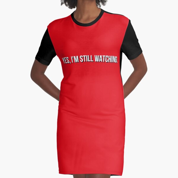 Netflix Yes, I'm Still Watching Graphic T-Shirt Dress