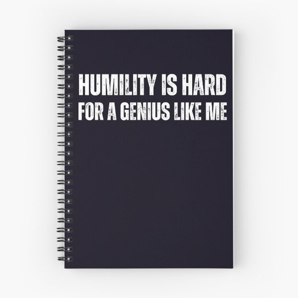Item preview, "Humility is Hard for a Genius Like Me" designed and sold by AlphaBetulia.