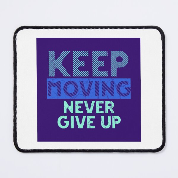 Item preview, Keep moving never give up designed and sold by smanopla.