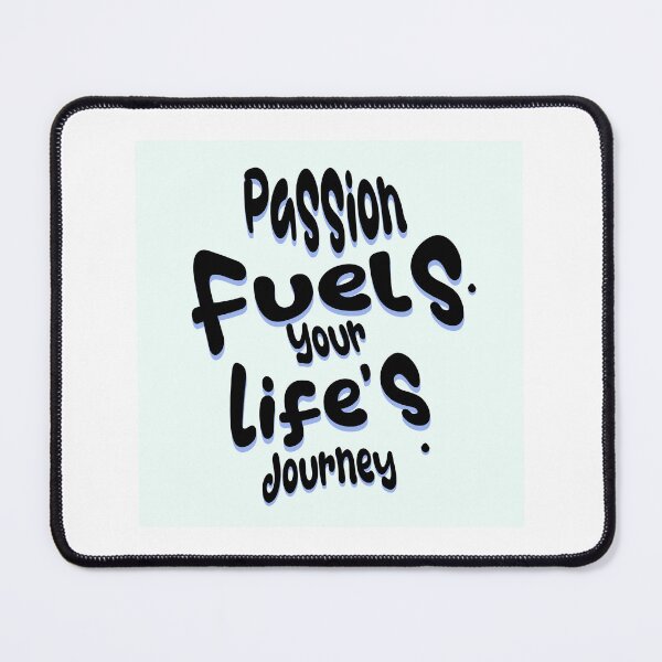 Item preview, Passion fuels your life's journey designed and sold by smanopla.