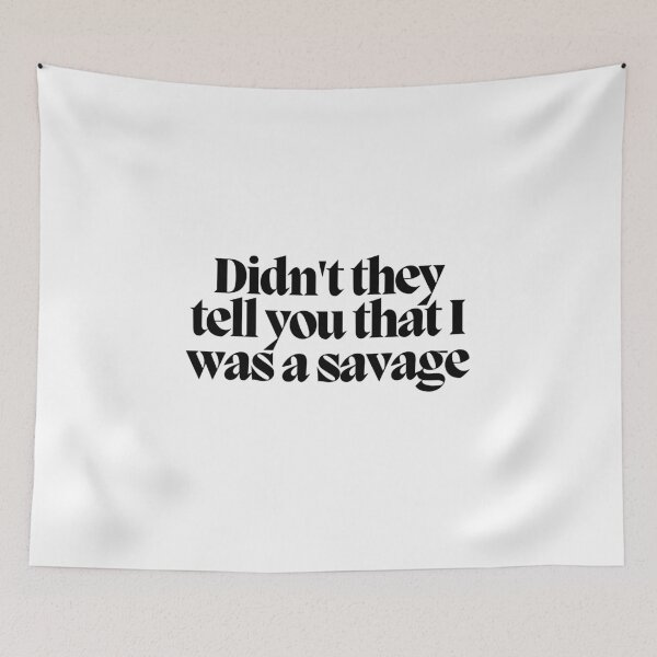 Item preview, Didn't they tell you that I was a savage  designed and sold by CharmStudio.