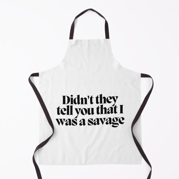 Item preview, Didn't they tell you that I was a savage designed and sold by CharmStudio.