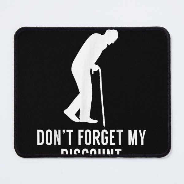 Item preview, Don't Forget My Discount - Funny Old People T-Shirt Gag Gift T-Shirt designed and sold by animal-x1.