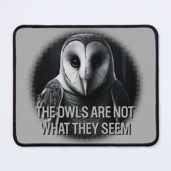 Item preview, The Owls Are Not What They Seem Television Reference Apparel Design designed and sold by Axolotl Apparel.