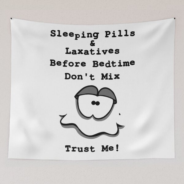 Item preview, Sleeping Pills & Laxatives Don't Mix designed and sold by Xzendor7 Digital Art Creations.