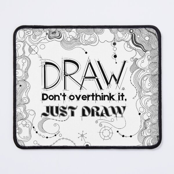Item preview, Draw. Don't Overthink it, just draw. designed and sold by JodieMarieArt.