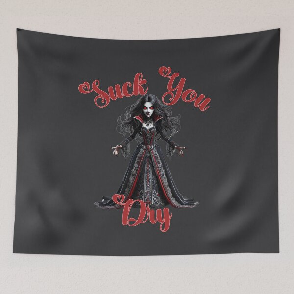 Item preview, Suck you Dry -  Natasha Has Gone Viral with her thirsty blood cravings this Halloween designed and sold by 3DAF.