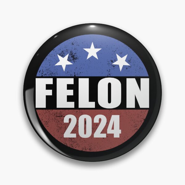 Item preview, Felon 2024 Election Button President Trump Vote Felon Gear designed and sold by DynamicDesign.