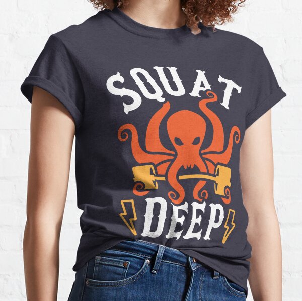 Squat Deep Kraken Classic T-Shirt