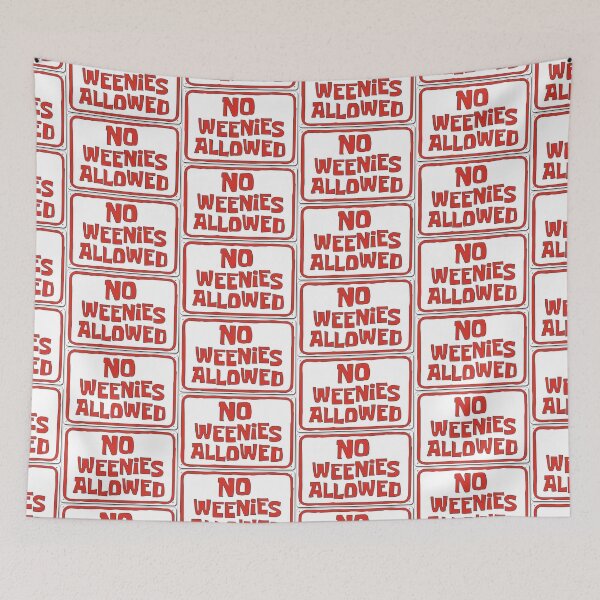 Item preview, no weenies allowed sign designed and sold by indie cottage.