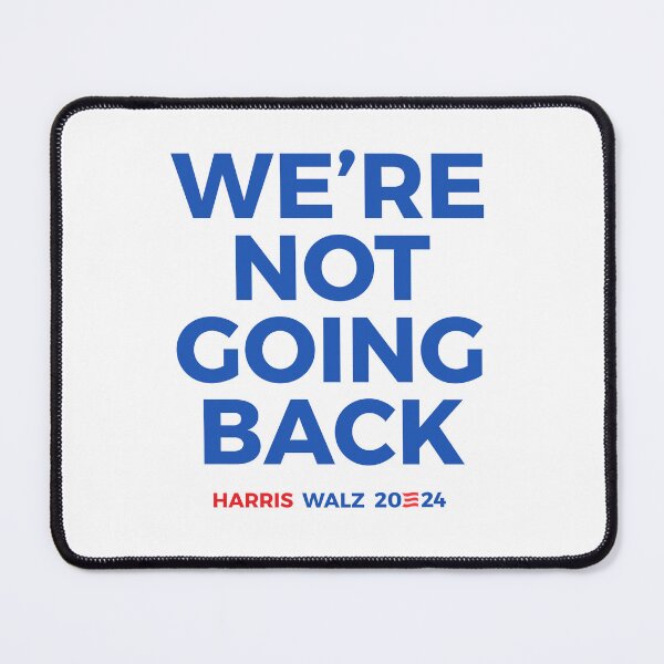 Item preview, We're Not Going Back - Harris Walz designed and sold by partyfarty.