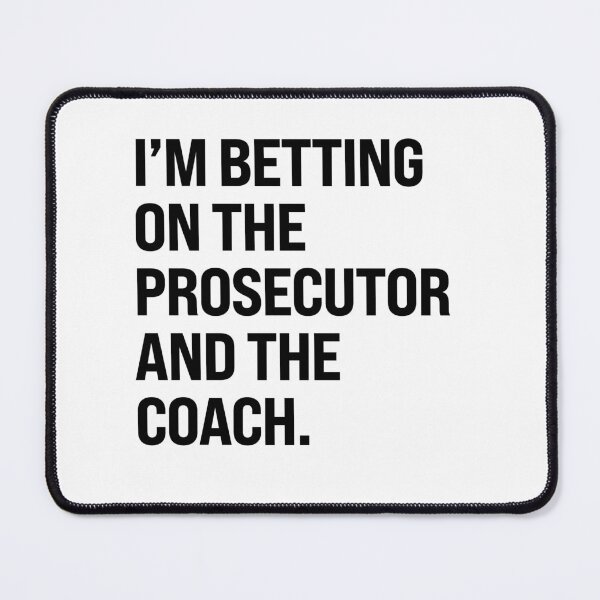 Item preview, I'm betting on the prosecutor and the coach designed and sold by partyfarty.