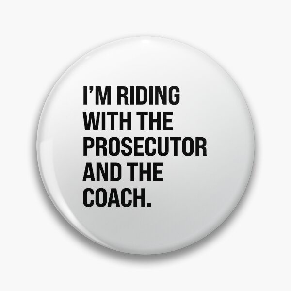 Item preview, I'm riding with the prosecutor and the coach designed and sold by partyfarty.