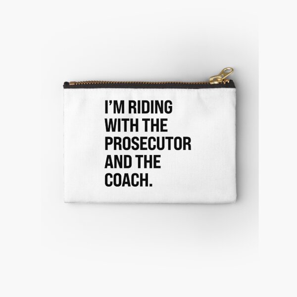 Item preview, I'm riding with the prosecutor and the coach designed and sold by partyfarty.