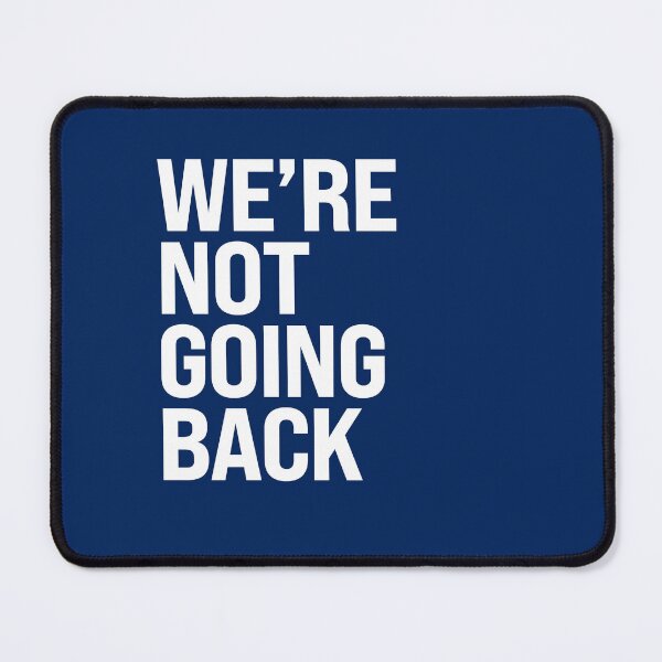 Item preview, We are not going back designed and sold by partyfarty.