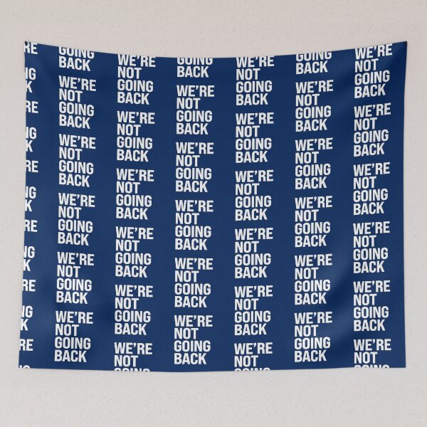 Item preview, We are not going back designed and sold by partyfarty.