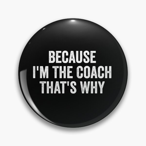 Item preview, Because I'm The Coach That's Why designed and sold by kevzadevinca.
