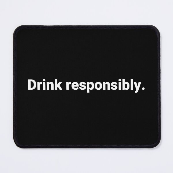 Item preview, Drink responsibly. designed and sold by Text-based T-Shirts and Gifts.