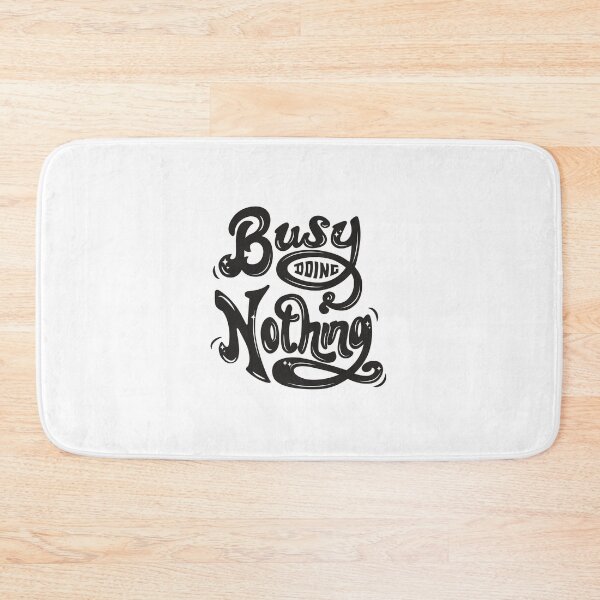 Item preview, Busy doing NOTHING designed and sold by cartoonfighter.