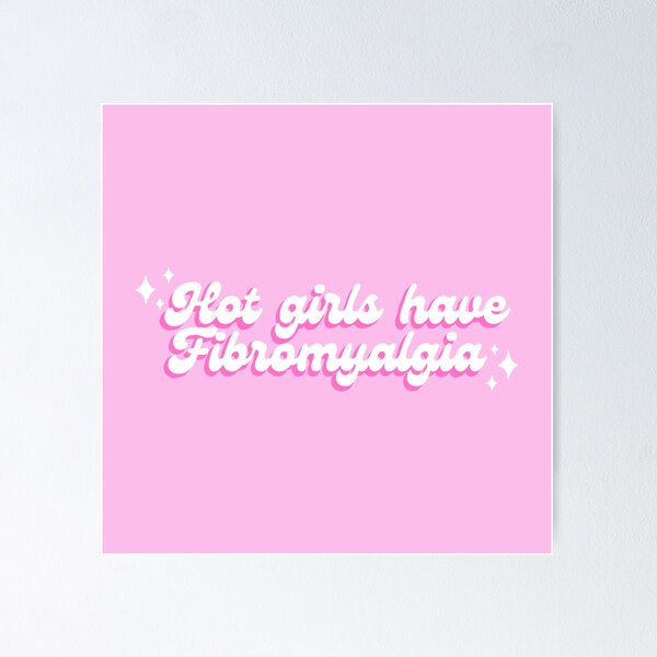 Item preview, Hot Girls Have Fibromyalgia  designed and sold by KyleeTotorica.
