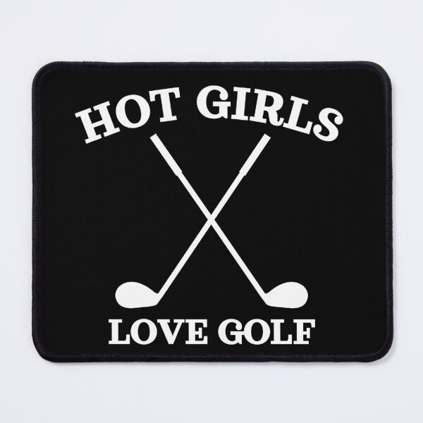 Item preview, Hot Girls Love Golf, White Golf Clubs designed and sold by UNK-Fatigues.