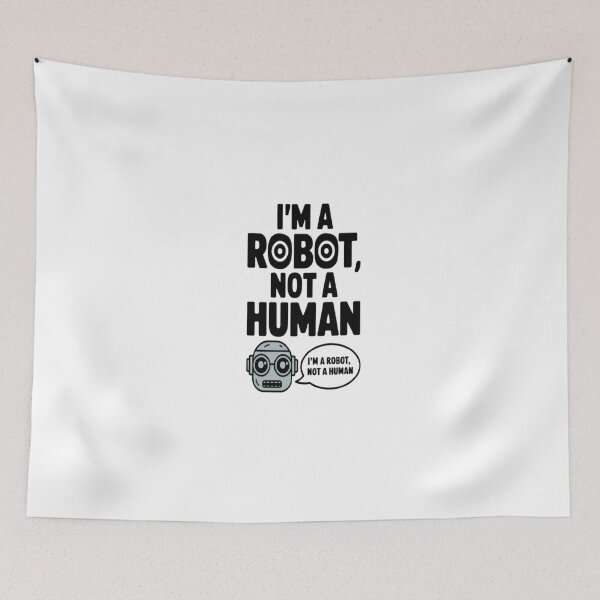 Item preview, I am a Robot not a Human designed and sold by sbrstore.