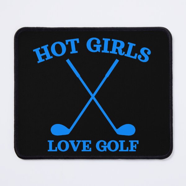 Item preview, Hot Girls Love Golf, Blue Golf Clubs designed and sold by UNK-Fatigues.