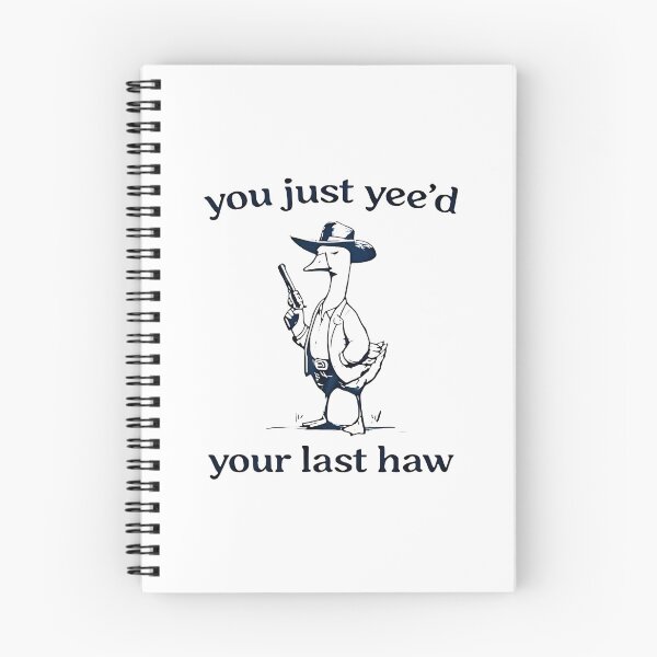 Item preview, You Just Yeed Your Last Haw Silly Goose designed and sold by nanasemox.