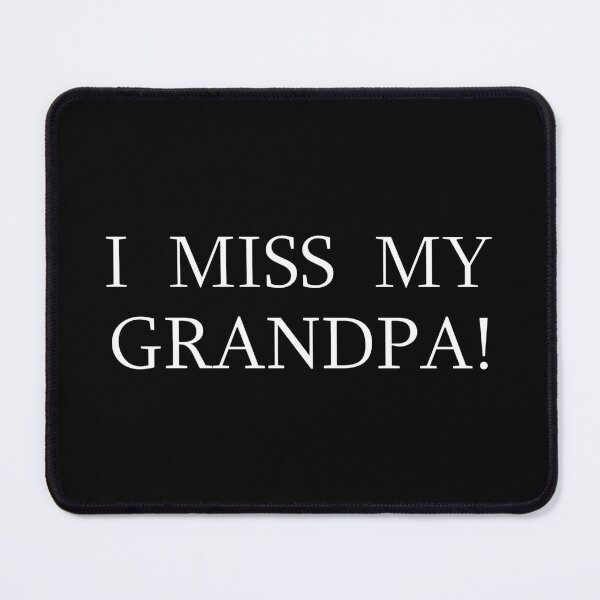 Item preview, I MISS MY GRANDPA! designed and sold by HoppRock.