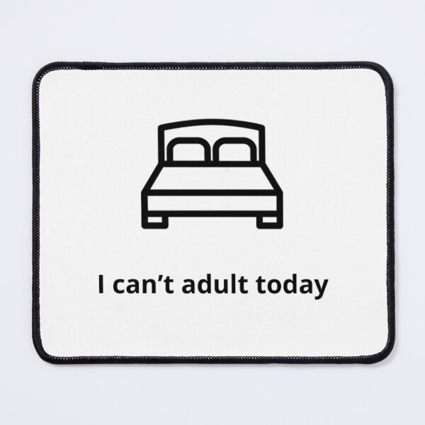 Item preview, I can't Adult Today designed and sold by ForbidenHoodies.