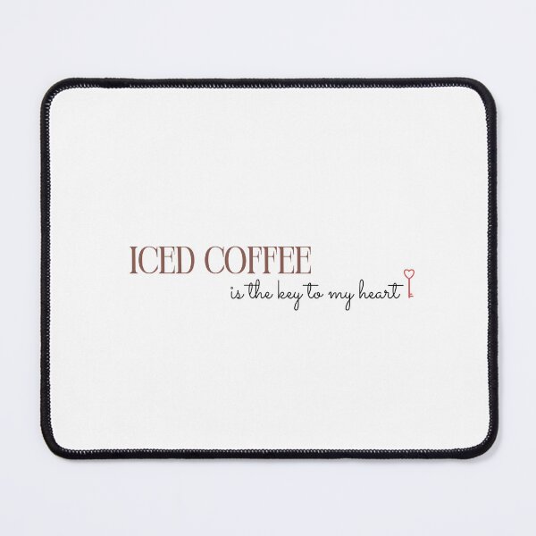 Item preview, Iced Coffee Is The Key To My Heart | Iced Coffee Lover | Coffee Lover | Cold Brew  designed and sold by PrintEveryday.