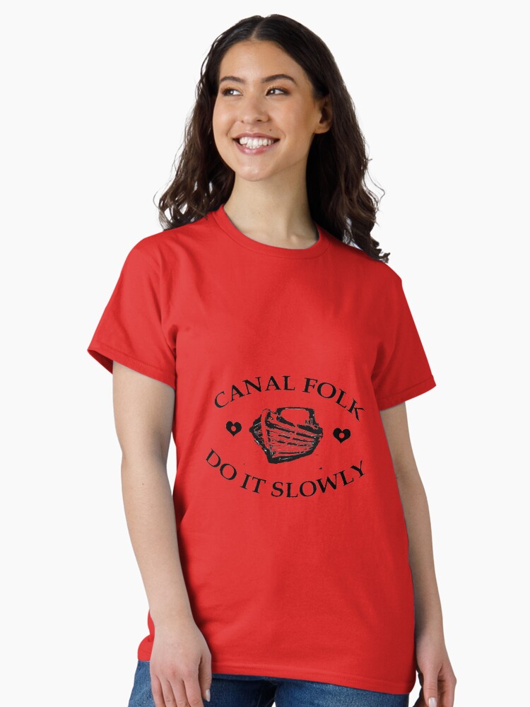 Thumbnail 2 of 7, Classic T-Shirt, Canal folk do it slowly from canalsbywhacky designed and sold by bywhacky.